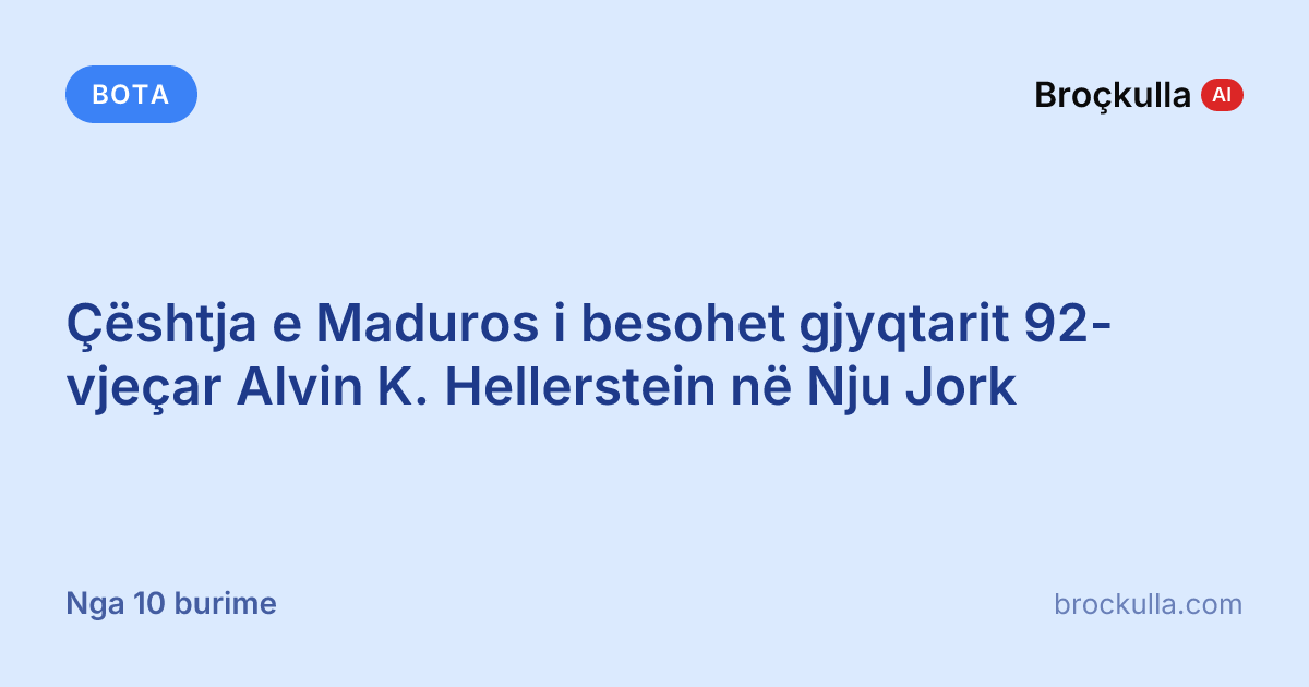 Çështja e Maduros i besohet gjyqtarit 92-vjeçar Alvin K. Hellerstein në Nju Jork