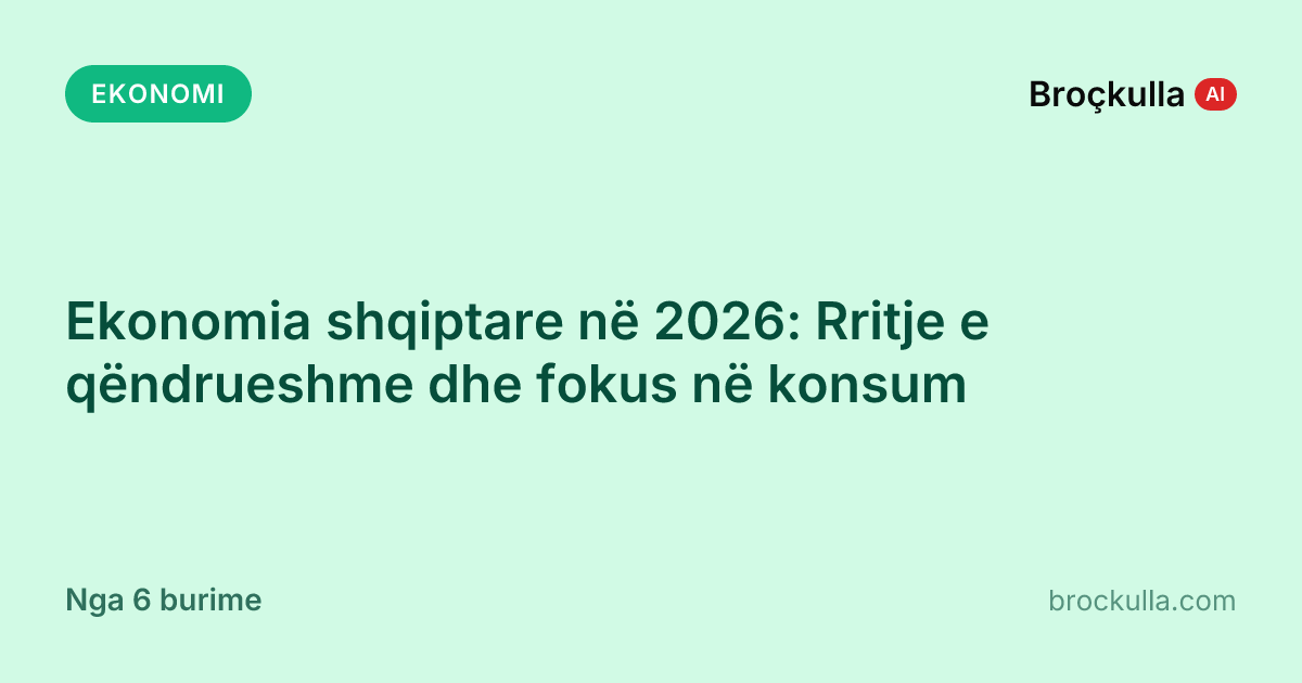 Ekonomia shqiptare në 2026: Rritje e qëndrueshme dhe fokus në konsum