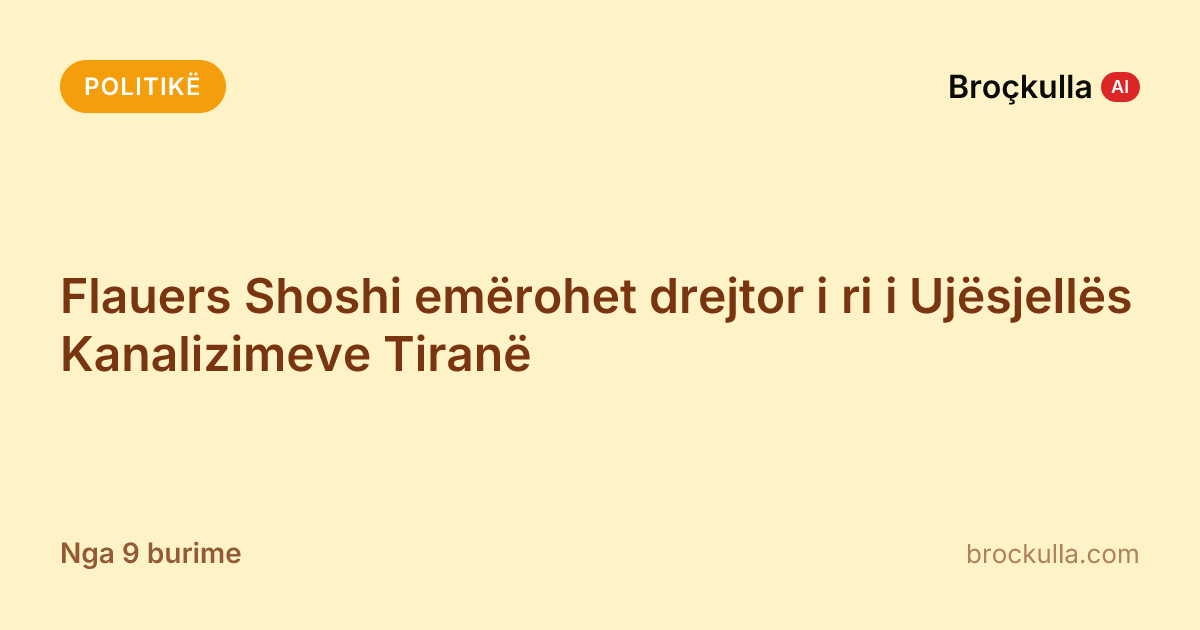 Flauers Shoshi emërohet drejtor i ri i Ujësjellës Kanalizimeve Tiranë