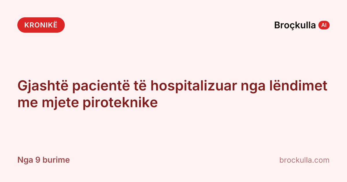 Gjashtë pacientë të hospitalizuar nga lëndimet me mjete piroteknike