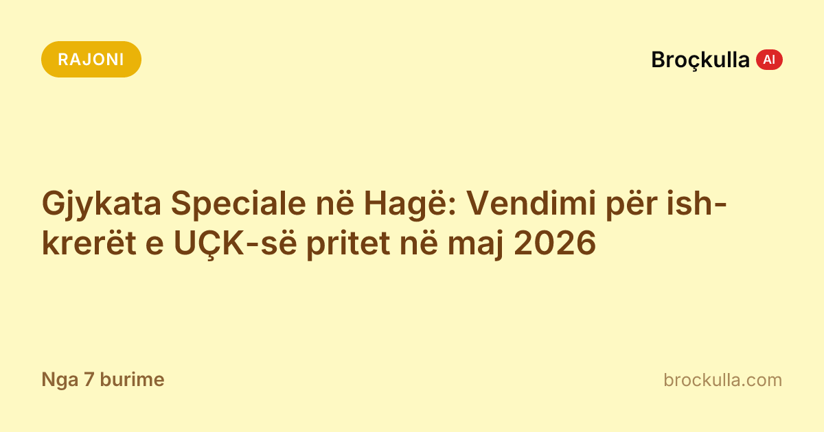 Gjykata Speciale në Hagë: Vendimi për ish-krerët e UÇK-së pritet në maj 2026