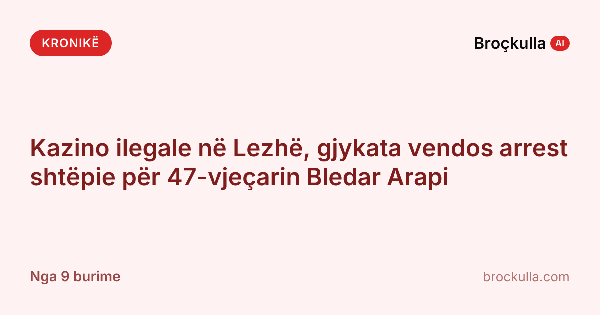 Kazino ilegale në Lezhë, gjykata vendos arrest shtëpie për 47-vjeçarin Bledar Arapi