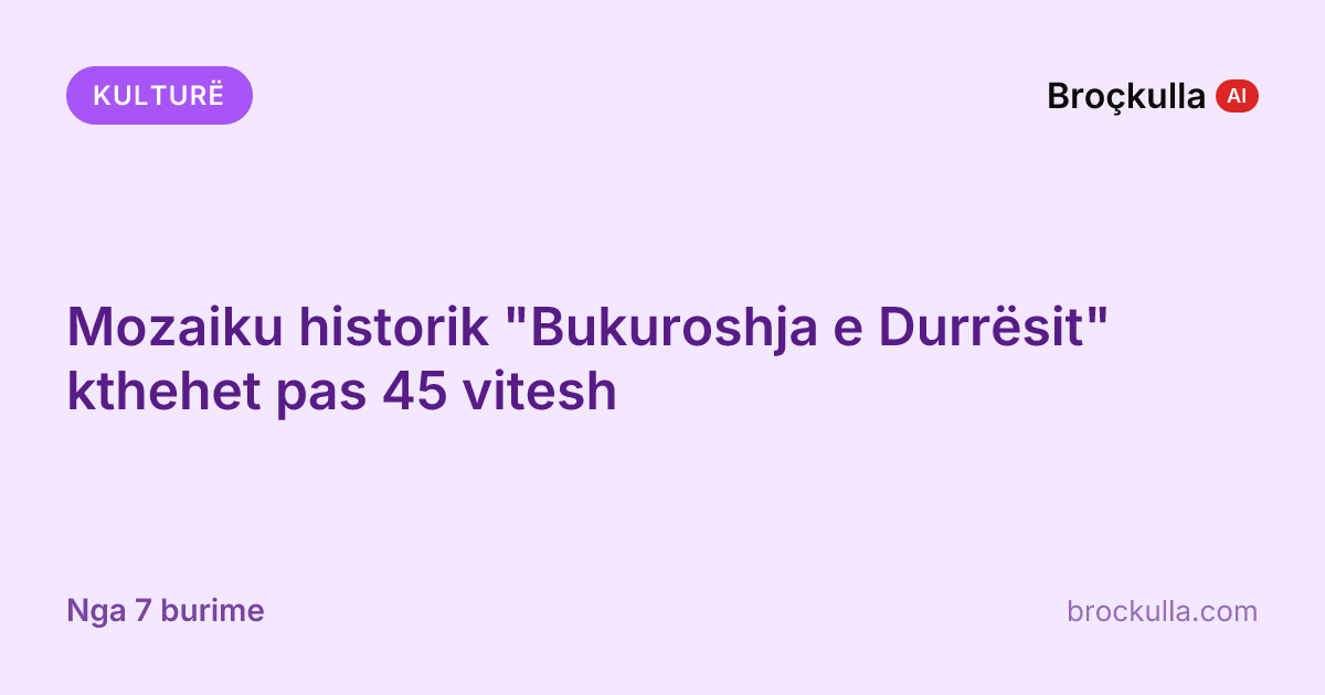 Mozaiku historik "Bukuroshja e Durrësit" kthehet pas 45 vitesh