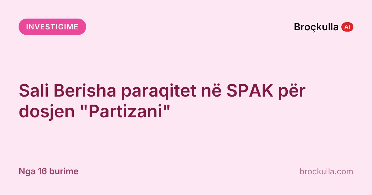 Sali Berisha paraqitet në SPAK për dosjen "Partizani"