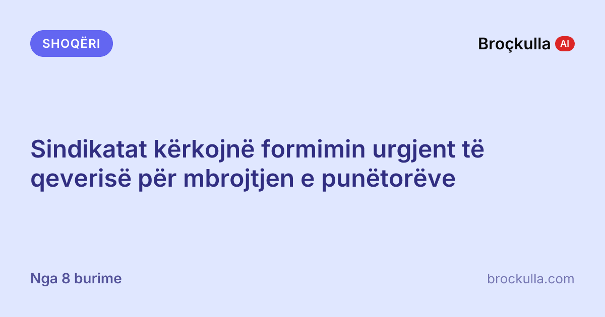 Sindikatat kërkojnë formimin urgjent të qeverisë për mbrojtjen e punëtorëve