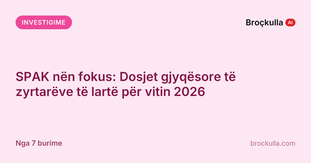 SPAK nën fokus: Dosjet gjyqësore të zyrtarëve të lartë për vitin 2026