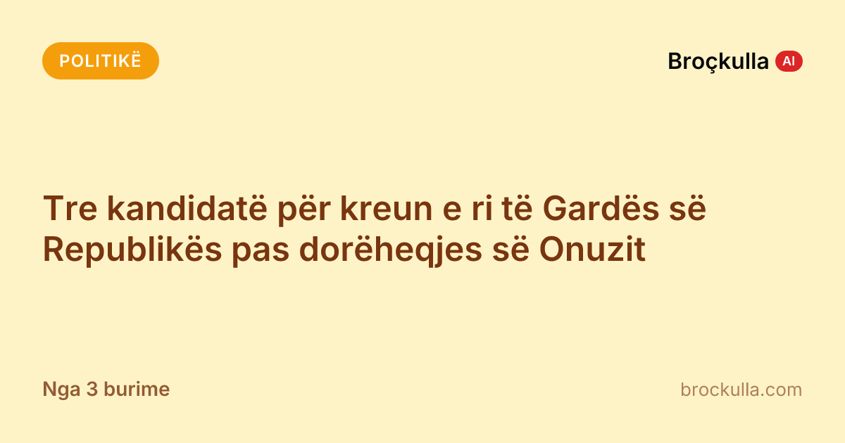 Tre kandidatë për kreun e ri të Gardës së Republikës pas dorëheqjes së Onuzit