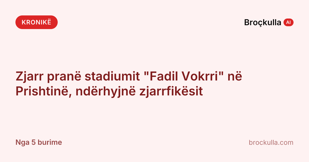 Zjarr pranë stadiumit "Fadil Vokrri" në Prishtinë, ndërhyjnë zjarrfikësit